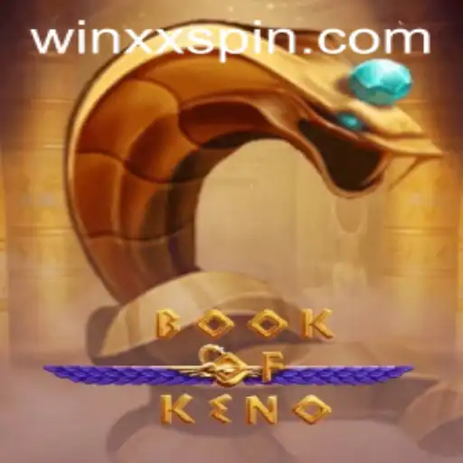 Discover the Exciting World of BookOfKeno: Your Guide to Winning with WINXX